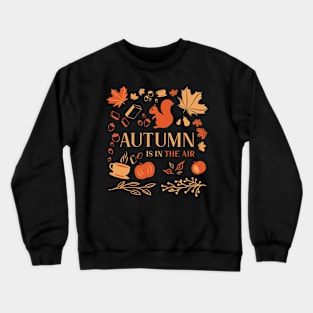 Autumn Is In The Air Crewneck Sweatshirt